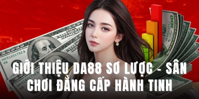 gioi-thieu-da88-dang-cap-the-gioi